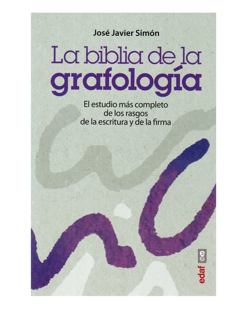 La biblia de la grafología - José Javier Simón. ISBN 9788441435575