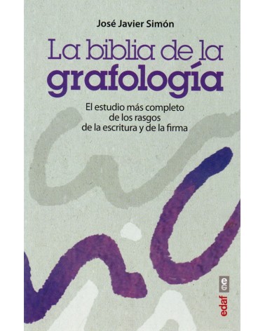 La biblia de la grafología - José Javier Simón. ISBN 9788441435575