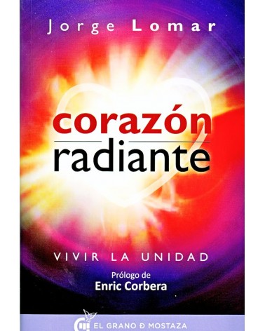 Corazón radiante. Vivir la unidad – Jorge Lomar. ISBN 9788494354984