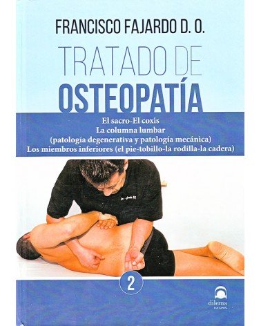 Tratado de osteopatía Tomo 2 - Francisco Fajardo Ruiz. ISBN 9788498273304