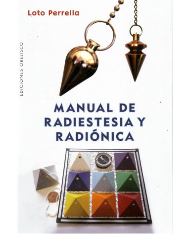 Manual de radiestesia y radiónica - Loto Perrella. ISBN 9788416192908