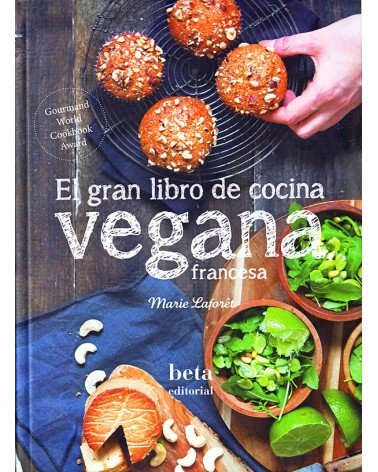 El gran libro de cocina vegana francesa - Marie Laforet. ISBN 9788470914317