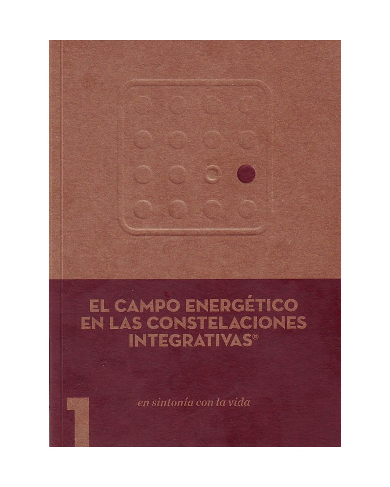 El campo energético en las Constelaciones Integrativas - Jose Antonio Vidal Sánchez, Marga Angrill Carreras. ISBN 9788461723010