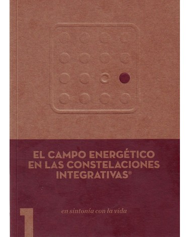 El campo energético en las Constelaciones Integrativas - Jose Antonio Vidal Sánchez, Marga Angrill Carreras. ISBN 9788461723010