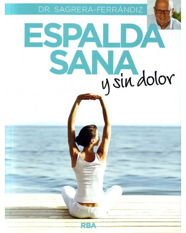 Espalda sana y sin dolor - Jordi Sagrera-Ferrándiz. ISBN 9788490565292