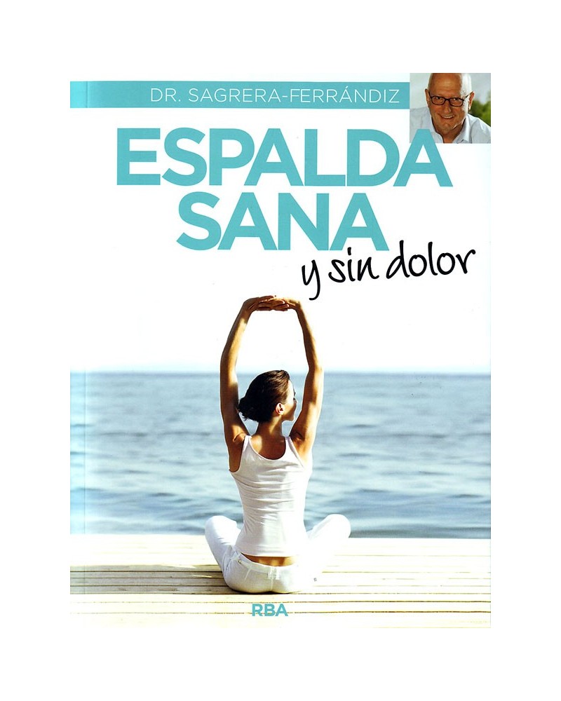 Espalda sana y sin dolor - Jordi Sagrera-Ferrándiz. ISBN 9788490565292
