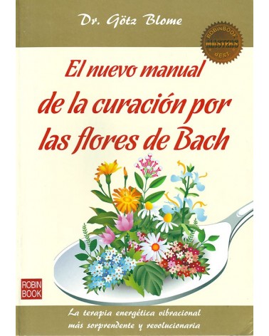 El nuevo manual de la curación por las Flores de Bach - Götz Blome. ISBN 9788499173719