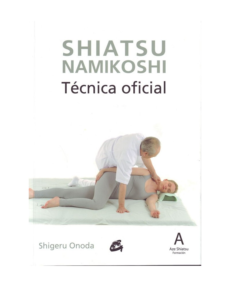 Shiatsu Namikoshi - Técnica oficial, por Shigeru Onoda. ISBN: 9788484455325
