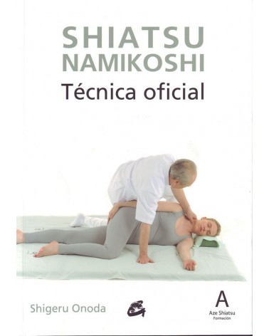 Shiatsu Namikoshi - Técnica oficial, por Shigeru Onoda. ISBN: 9788484455325