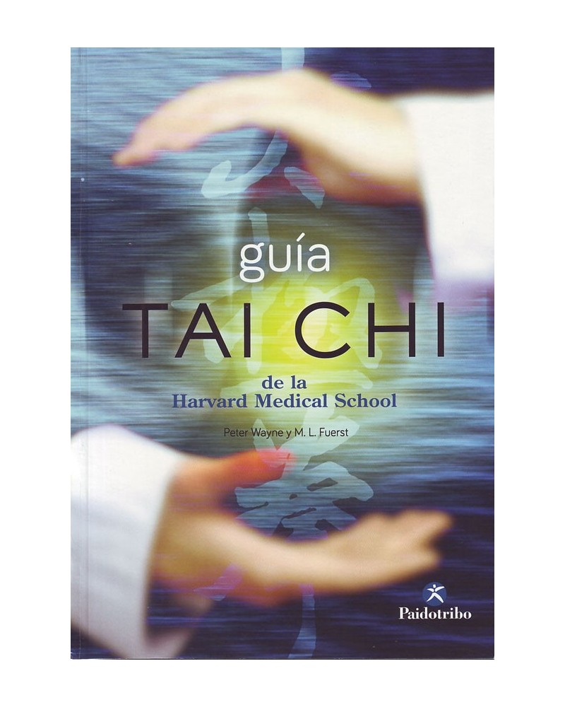 Guía Tai Chi de la Harvard Medical School, por M. L. Fuerst y Peter Wayne. ISBN: 9788499105406