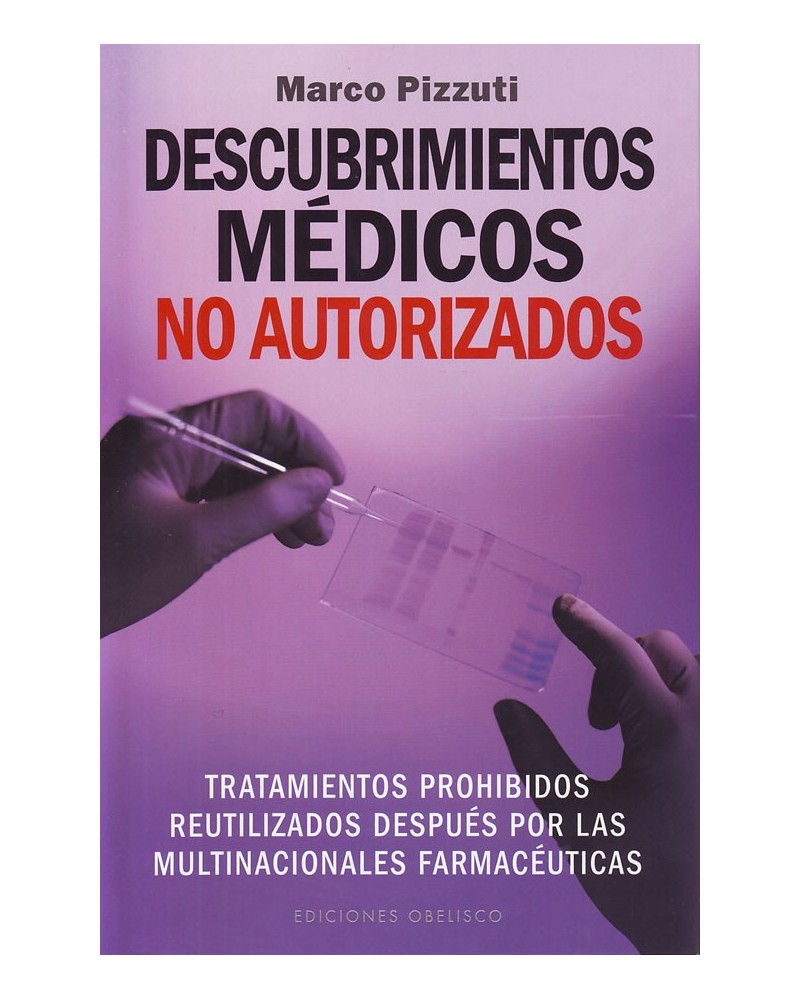 Descubrimientos médicos no autorizados, por Marco Pizzuti. ISBN: 9788491110286