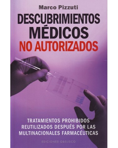 Descubrimientos médicos no autorizados, por Marco Pizzuti. ISBN: 9788491110286