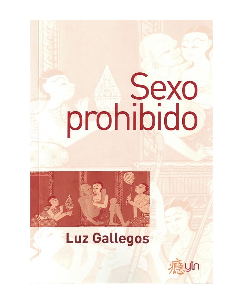Sexo prohibido, por Luz Gallegos. ISBN: 9788498273489