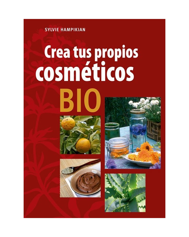 Crea tus propios cosméticos BIO, por Sylvie Hampikian. ISBN:9788415053000.