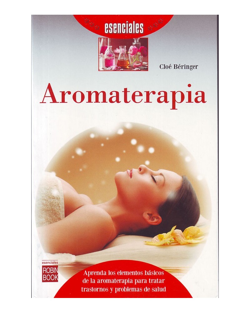 Aromaterapia, por  Cloe Beringer. ISBN 9788499173764