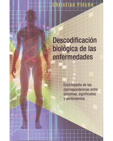 Descodificación Biológica de las enfermedades, por Christian Flèche. ISBN: 9788491110484