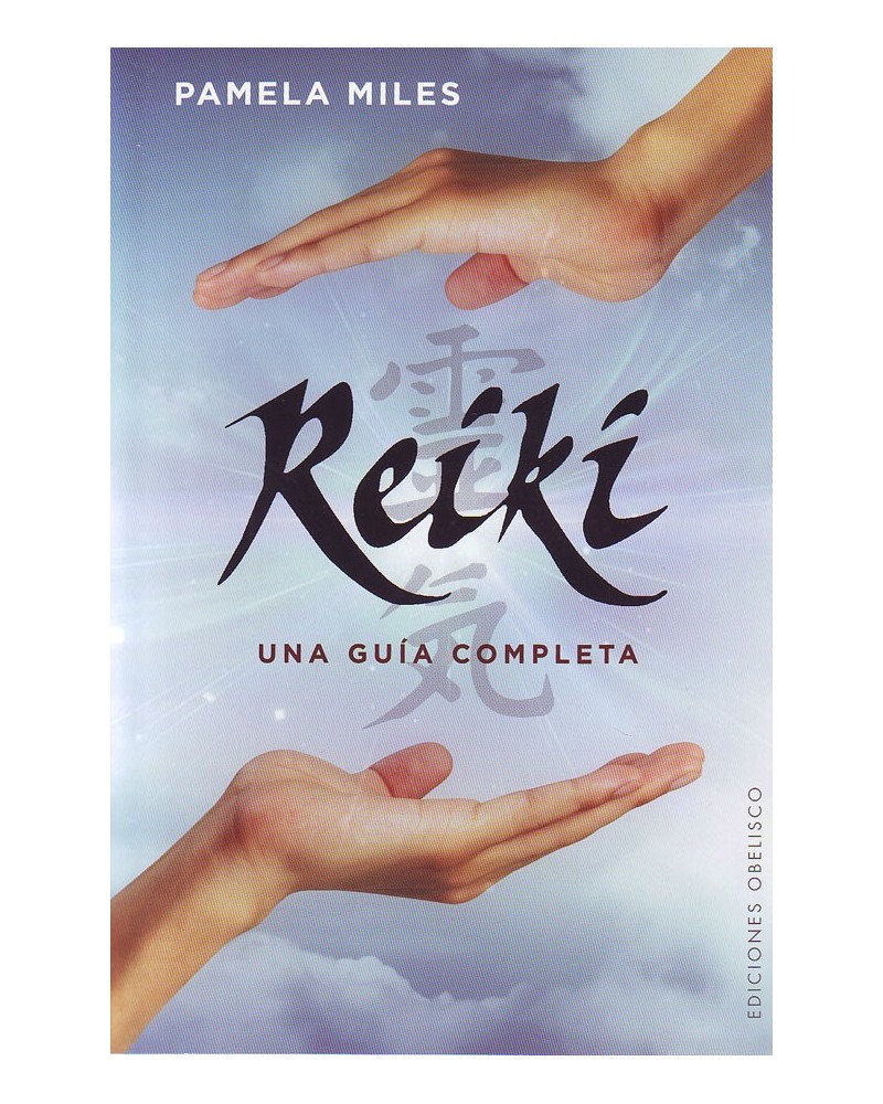 Reiki, una guía completa, por Pamela Miles. ISBN: 9788491110378