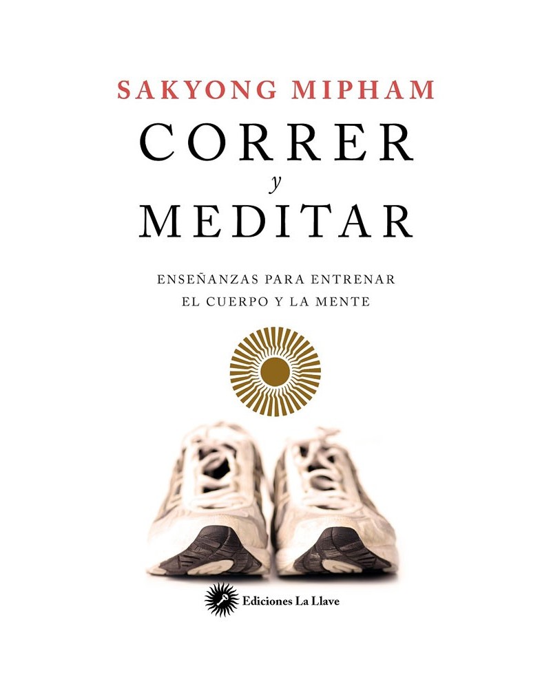 Correr y meditar, por Sakyong Mipham. ISBN: 9788416145201