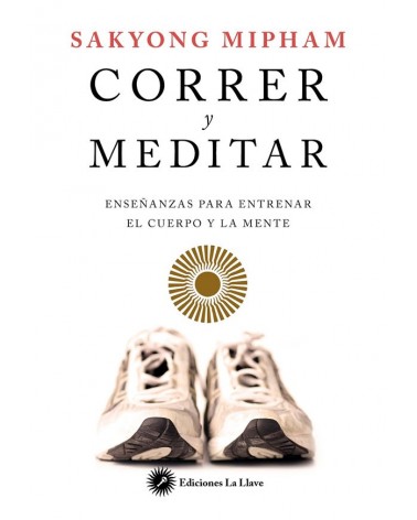 Correr y meditar, por Sakyong Mipham. ISBN: 9788416145201