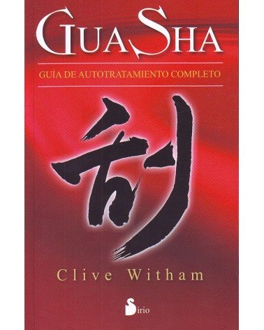 Gua Sha: guia de autotratamiento completo. Por Clive Witham. ISBN:9788416233373