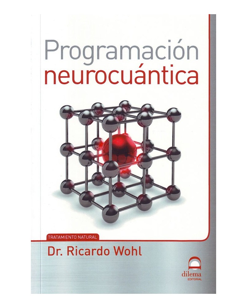 Programación neurocuántica, por Ricardo Wohl. ISBN: 9788498273618