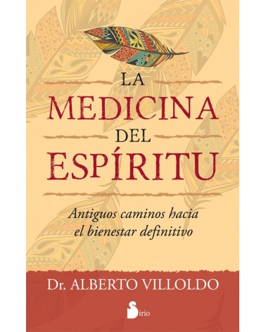 La Medicina del Espíritu, por Alberto Villoldo. ISBN: 9788416579006