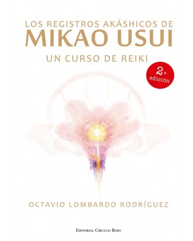 Los Registros Akáshicos de Mikao Usui; Un curso de Reiki 2ª edición, porOctavio Lombardo Rodríguez. ISBN: 978849115119