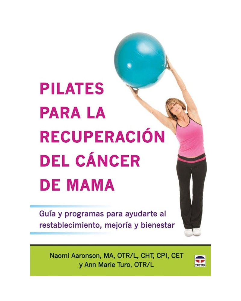 Pilates para la recuperación del cáncer de mama, por Ann Marie Turo y Naomi Aaronson. ISBN: 9788479029968