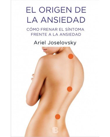 El origen de la ansiedad, por Ariel Joselovsky. ISBN: 9788466658416
