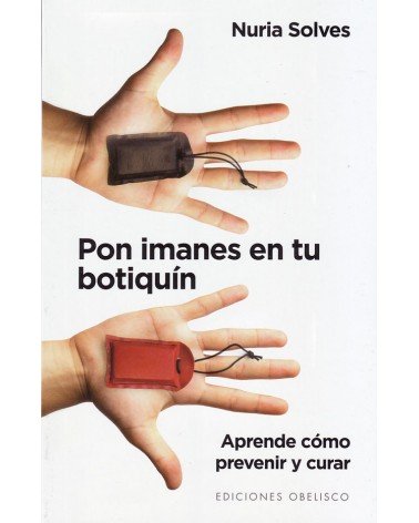 Pon Imanes En Tu Botiquín, por Nuria Solves Figueras. ISBN: 9788491110613