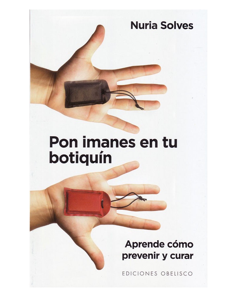 Pon Imanes En Tu Botiquín, por Nuria Solves Figueras. ISBN: 9788491110613