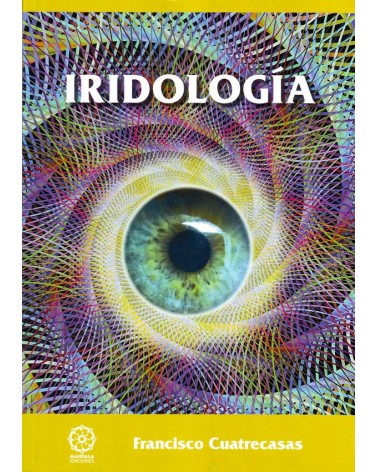 Iridología, por Francisco Cuatrecasas. ISBN: 9788416316625