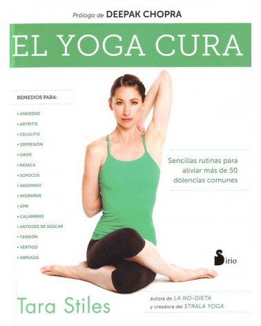 El yoga cura, por Tara Stiles. ISBN: 9788416579099. 