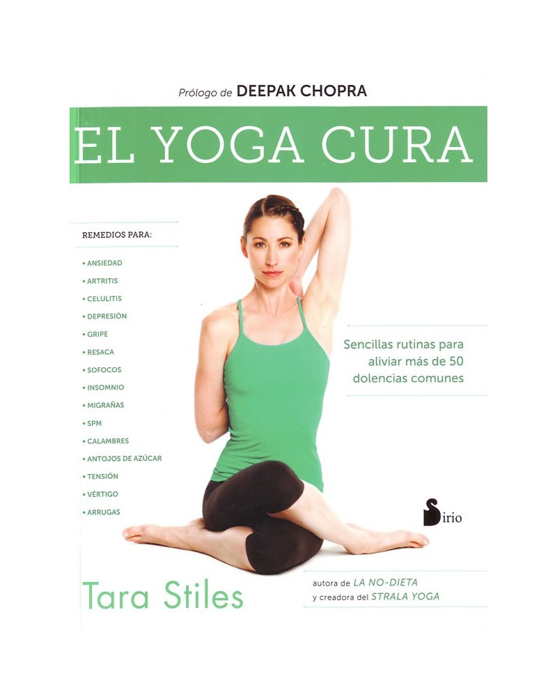 El yoga cura, por Tara Stiles. ISBN: 9788416579099. 