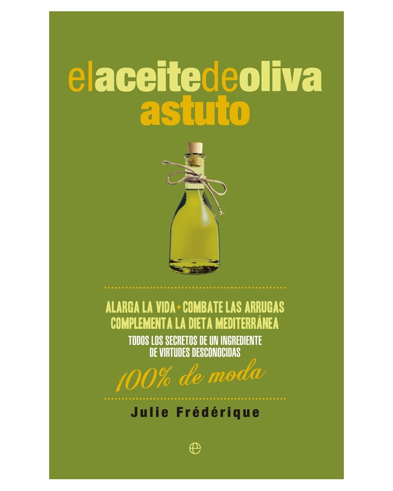 El aceite de oliva astuto, por Julie Frédérique. ISBN: 9788490604458