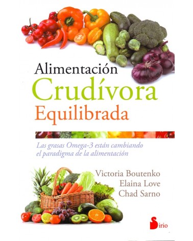 Alimentación crudívora equilibrada, por Victoria Boutenko, Chad Sarno y Elaina Love. ISBN: 9788416579143