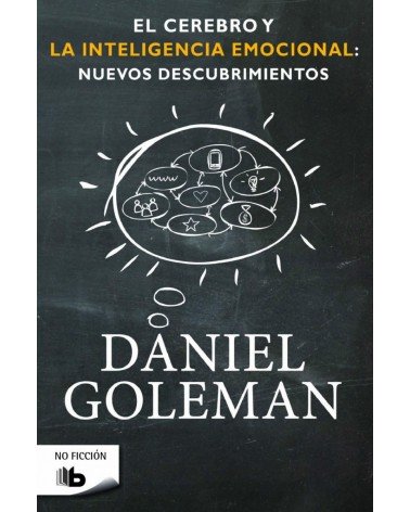El cerebro y la inteligencia emocional: nuevos descubrimientos, por Daniel Goleman. ISBN: 9788490701782
