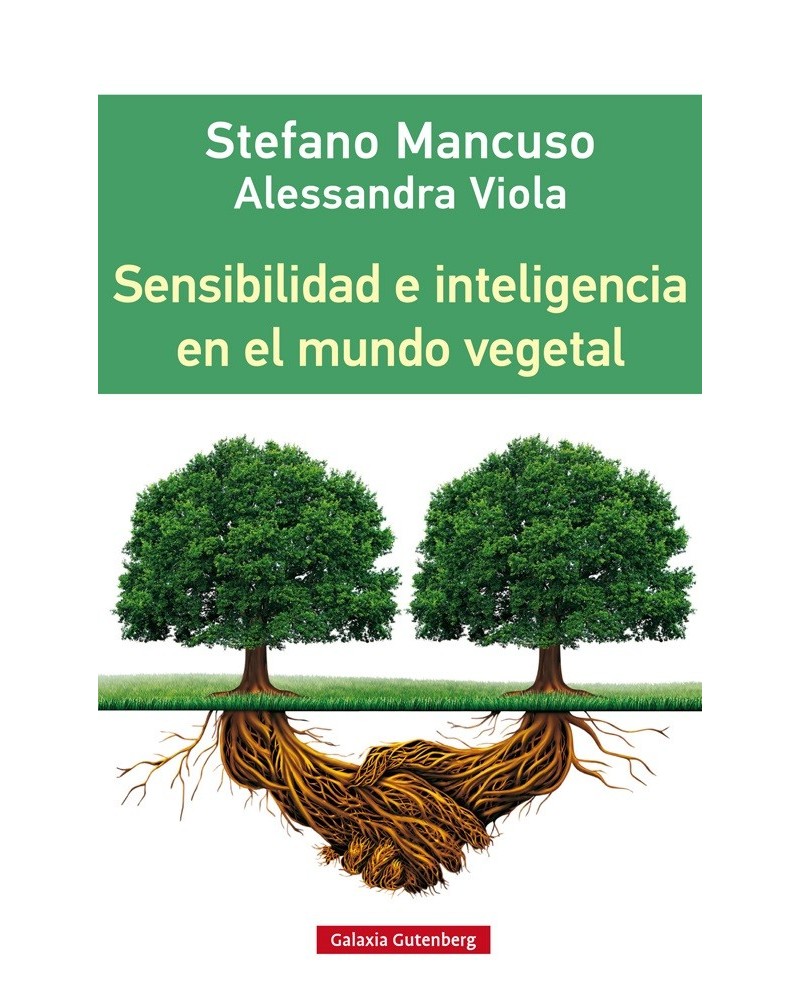 Sensibilidad e inteligencia en el mundo vegetal, por Stefano Vittola y Alessandra Mancuso . ISBN: 9788416252312
