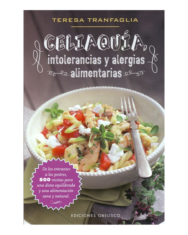 Celiaquía, intolerancias y alergias alimentarias. Por Teresa Tranfaglia. ISBN: 9788491110408
