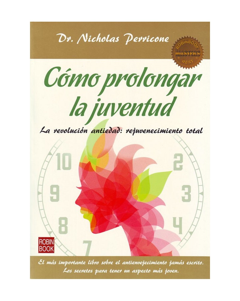 Cómo prolongar la juventud. Por Nicholas Perricone. ISBN: 9788493509798
