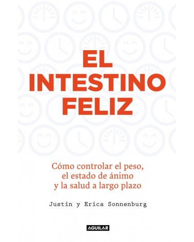 El intestino feliz. Por Justin Sonnenburg y Erica Sonnenburg. ISBN 9788403015012