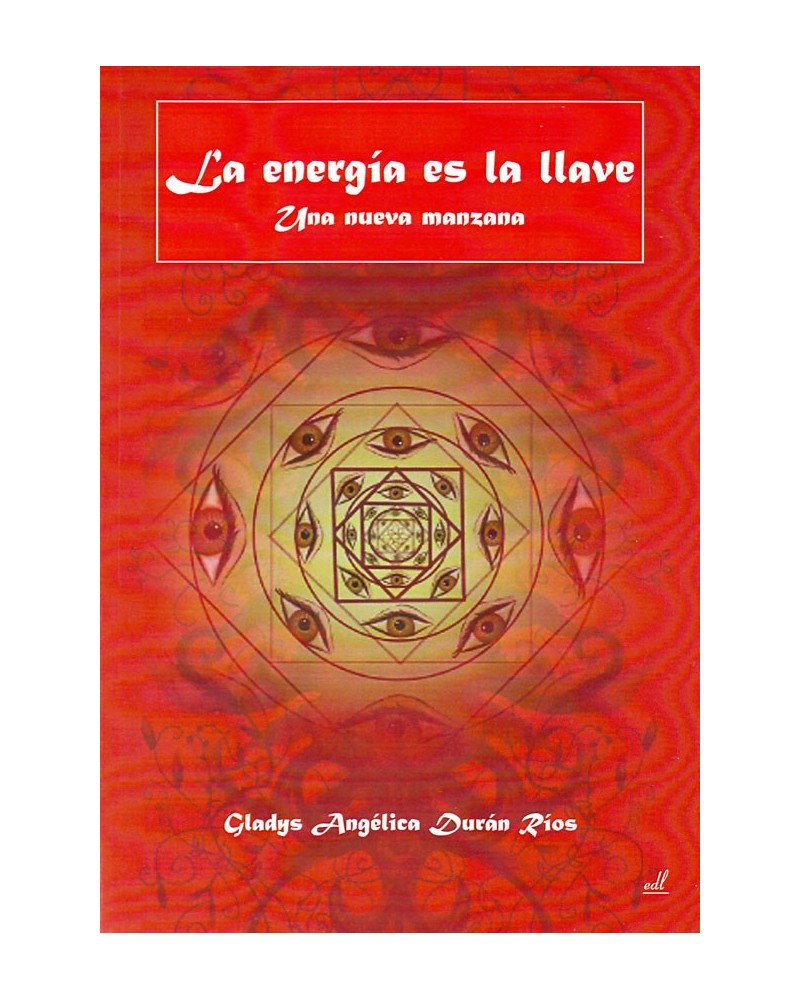 La energía es la llave. Por Gladys Angelica Duran Ríos. ISBN 9788495593795