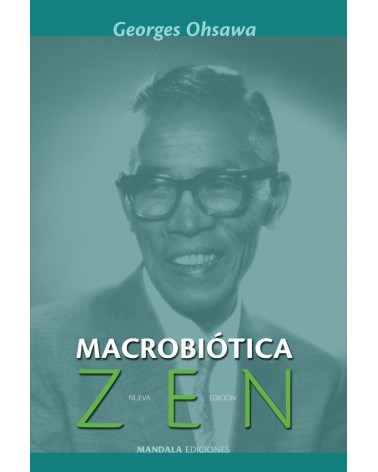 Macrobiótica Zen. Por George Ohsawa. ISBN:  9788416316823
