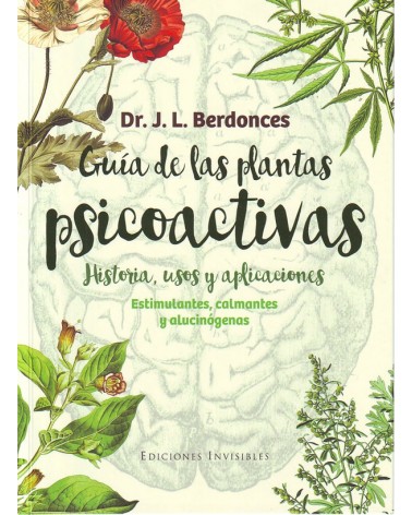 Guía de las plantas psicoactivas. Por Josep Lluis Berdonces. ISBN: 9788494419546 