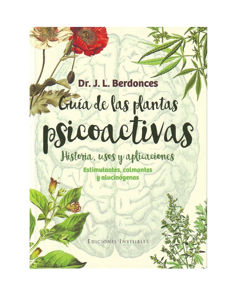 Guía de las plantas psicoactivas. Por Josep Lluis Berdonces. ISBN: 9788494419546 