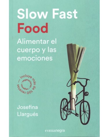 Slow Fast Food. Por Josefina Llargués Truyols. ISBN: 9788416605163
