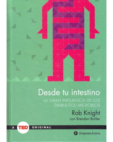 Desde tu intestino. Por Rob Knight . ISBN: 9788492921409