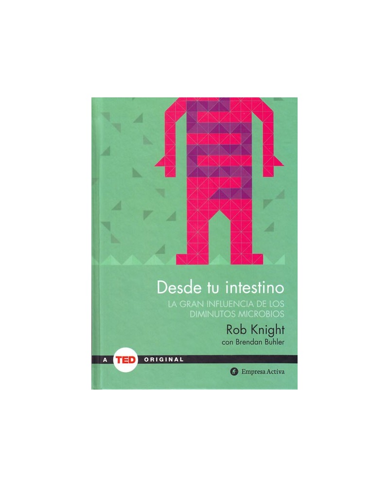 Desde tu intestino. Por Rob Knight . ISBN: 9788492921409