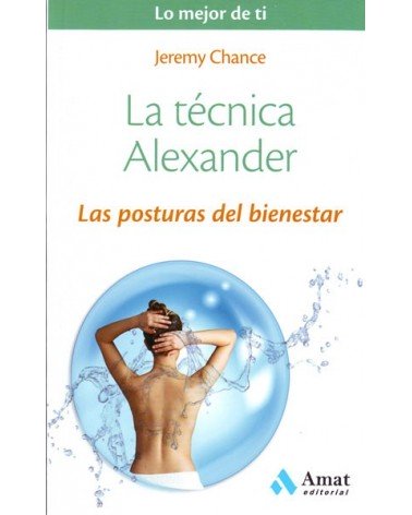 La técnica Alexander. Por Jeremy Chance. ISBN: 9788497358224