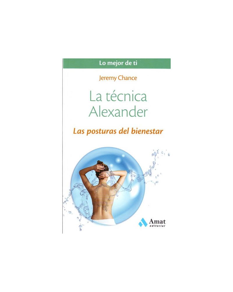 La técnica Alexander. Por Jeremy Chance. ISBN: 9788497358224